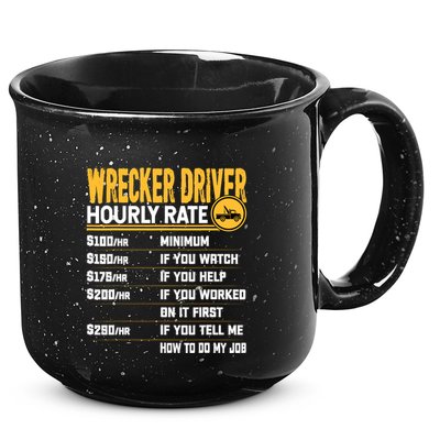Wrecker Driver Hourly Rate Funny Wrecker Tow Truck Driver 15oz Campfire Ceramic Mug