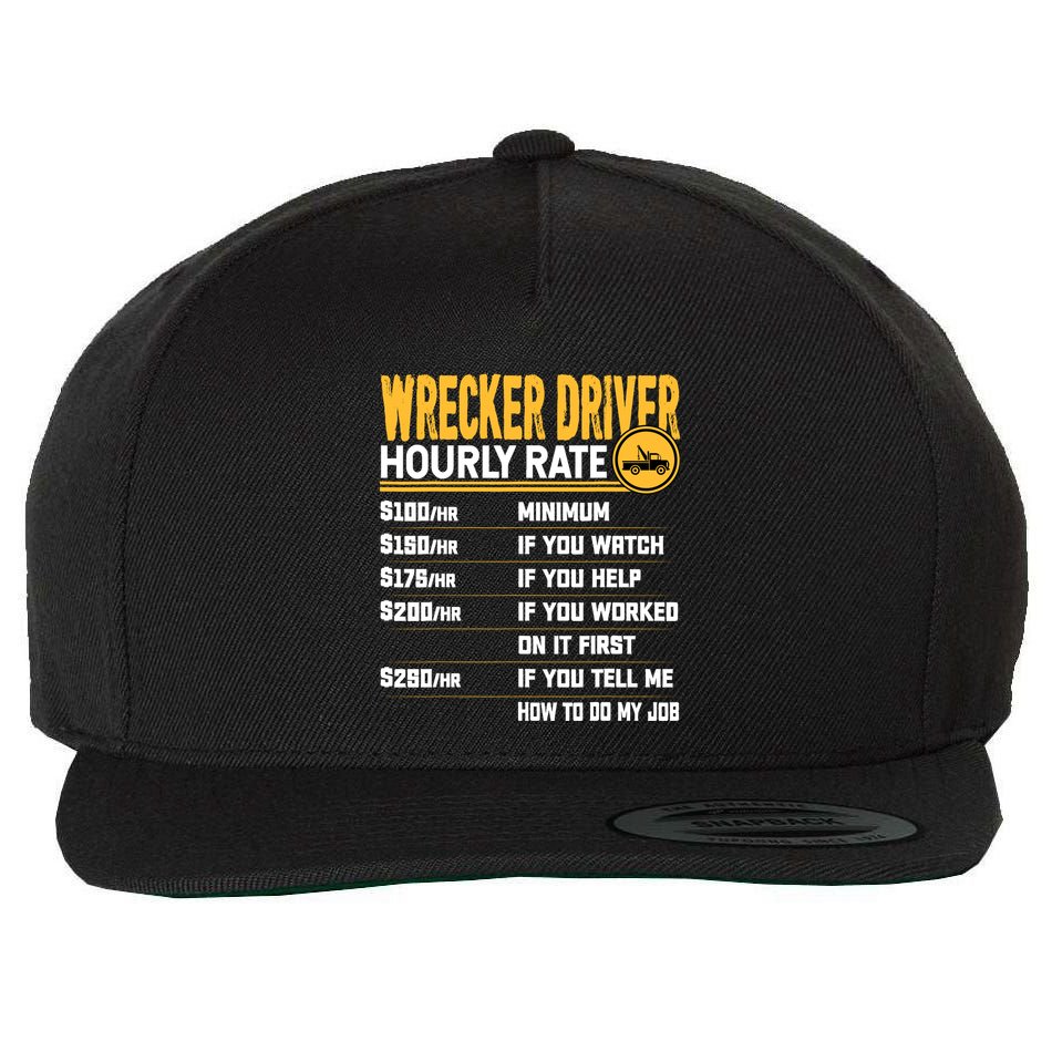 Wrecker Driver Hourly Rate Funny Wrecker Tow Truck Driver Wool Snapback Cap