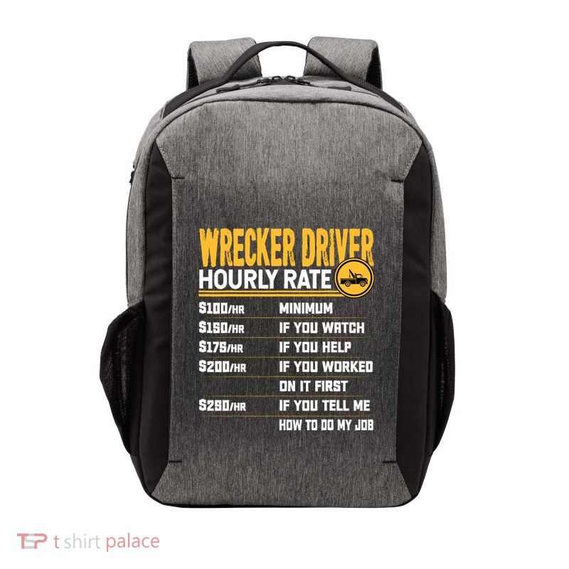 Wrecker Driver Hourly Rate Funny Wrecker Tow Truck Driver Vector Backpack