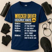 Wrecker Driver Hourly Rate Funny Wrecker Tow Truck Driver Cooling Performance Crew T-Shirt