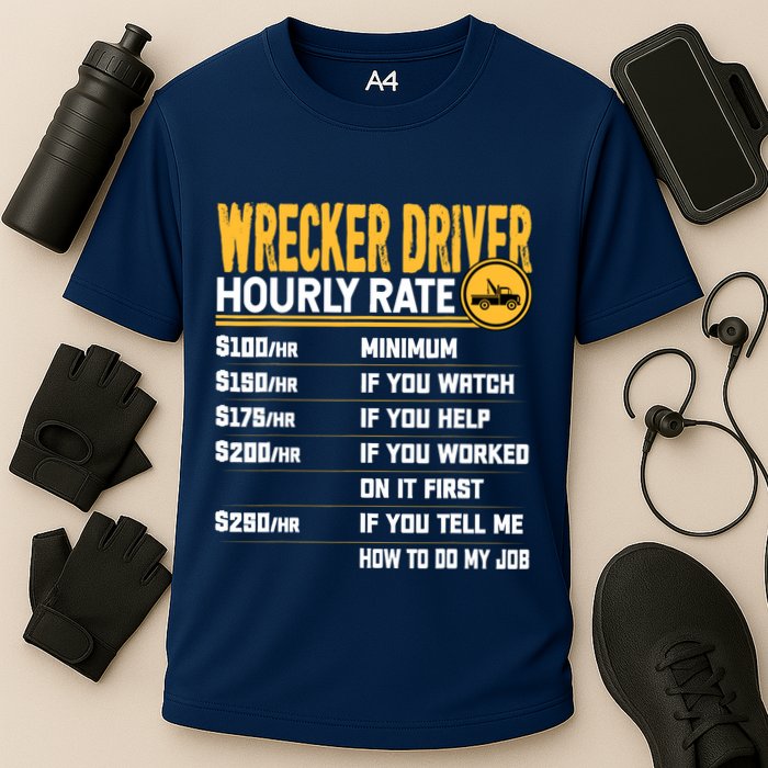 Wrecker Driver Hourly Rate Funny Wrecker Tow Truck Driver Cooling Performance Crew T-Shirt