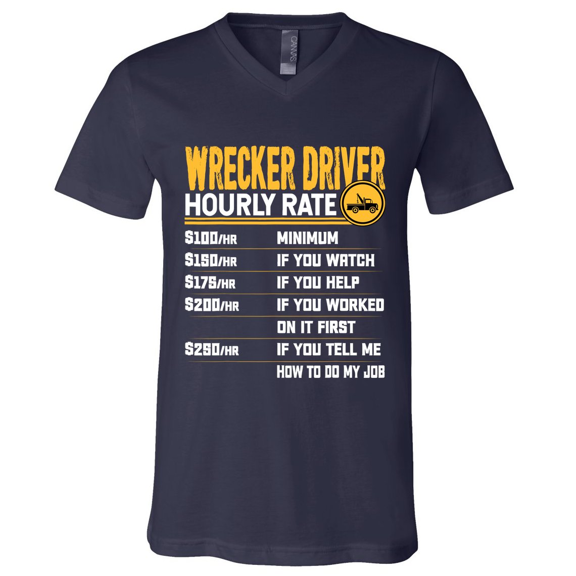 Wrecker Driver Hourly Rate Funny Wrecker Tow Truck Driver V-Neck T-Shirt
