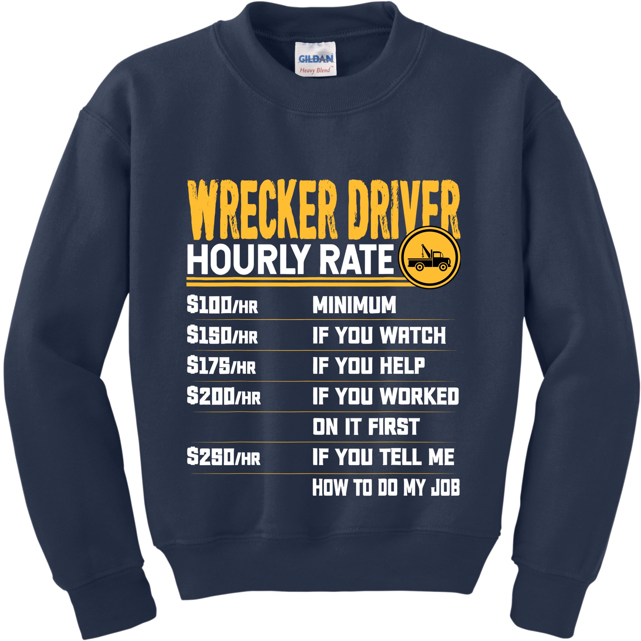 Wrecker Driver Hourly Rate Funny Wrecker Tow Truck Driver Kids Sweatshirt