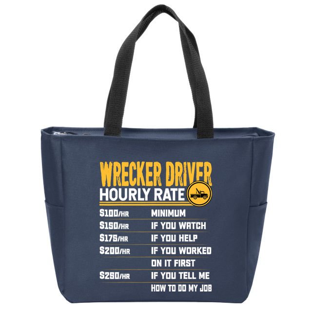 Wrecker Driver Hourly Rate Funny Wrecker Tow Truck Driver Zip Tote Bag