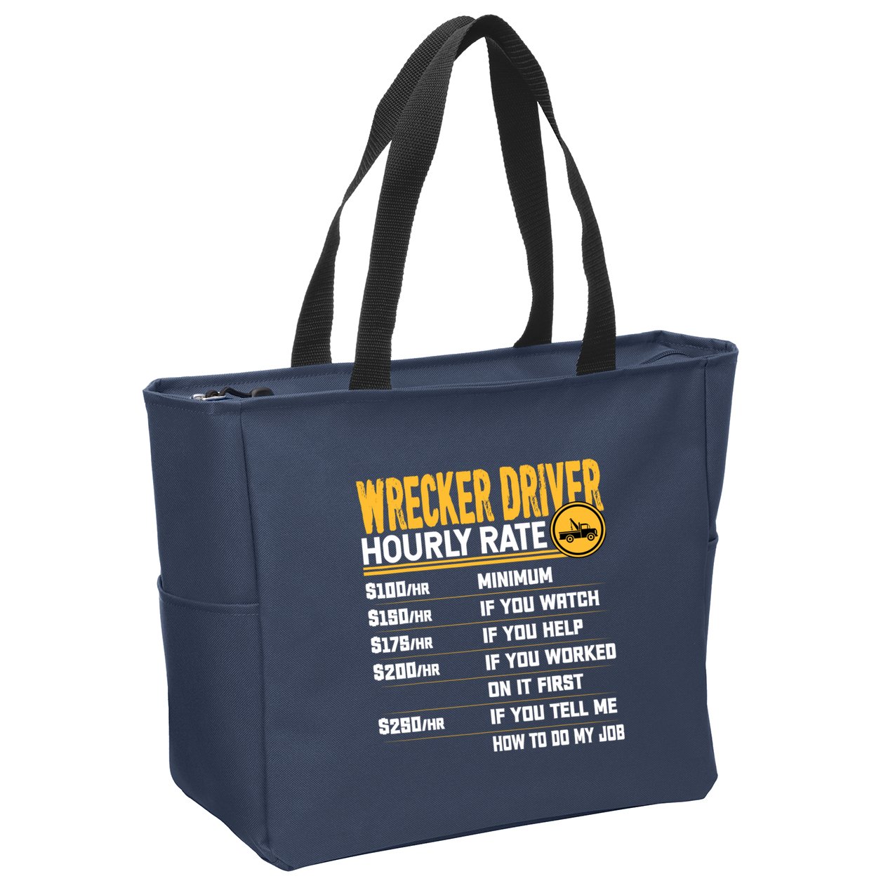 Wrecker Driver Hourly Rate Funny Wrecker Tow Truck Driver Zip Tote Bag