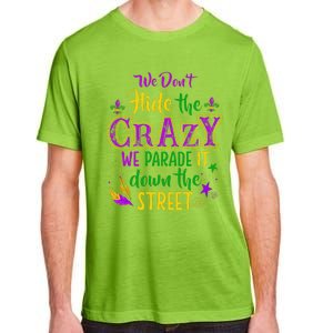 We DonT Hide Crazy Parade It Bead Funny Mardi Gras Carnival Adult ChromaSoft Performance T-Shirt