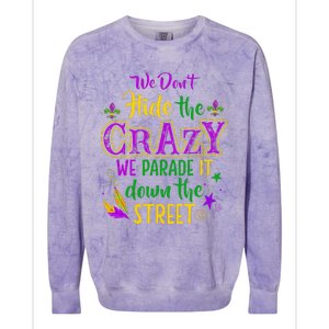 We DonT Hide Crazy Parade It Bead Funny Mardi Gras Carnival Colorblast Crewneck Sweatshirt