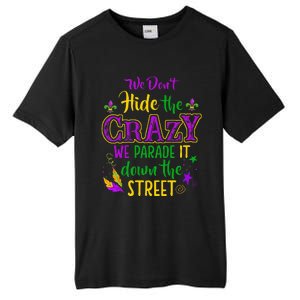 We DonT Hide Crazy Parade It Bead Funny Mardi Gras Carnival Tall Fusion ChromaSoft Performance T-Shirt