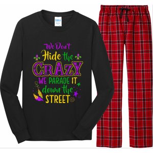 We DonT Hide Crazy Parade It Bead Funny Mardi Gras Carnival Long Sleeve Pajama Set