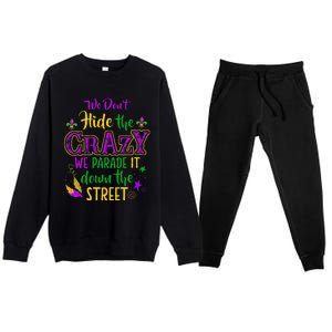 We DonT Hide Crazy Parade It Bead Funny Mardi Gras Carnival Premium Crewneck Sweatsuit Set