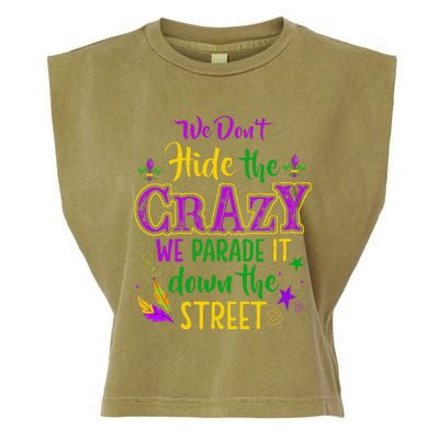 We DonT Hide Crazy Parade It Bead Funny Mardi Gras Carnival Garment-Dyed Women's Muscle Tee