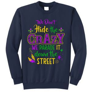 We DonT Hide Crazy Parade It Bead Funny Mardi Gras Carnival Sweatshirt