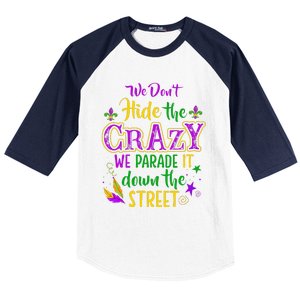 We DonT Hide Crazy Parade It Bead Funny Mardi Gras Carnival Baseball Sleeve Shirt