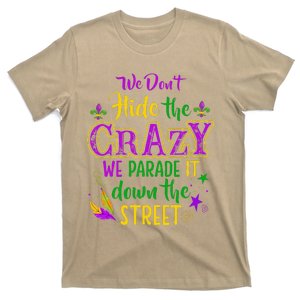 We DonT Hide Crazy Parade It Bead Funny Mardi Gras Carnival T-Shirt