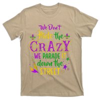 We DonT Hide Crazy Parade It Bead Funny Mardi Gras Carnival T-Shirt