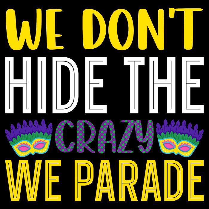 We Don't Hide The Crazy We Parade Mardi Gras Fat Tuesday Gift 16 in Basic Backpack