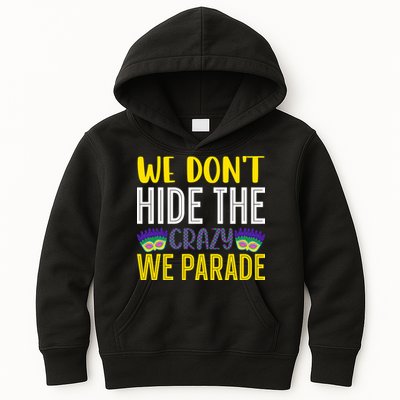 We Don't Hide The Crazy We Parade Mardi Gras Fat Tuesday Gift Kids Hoodie