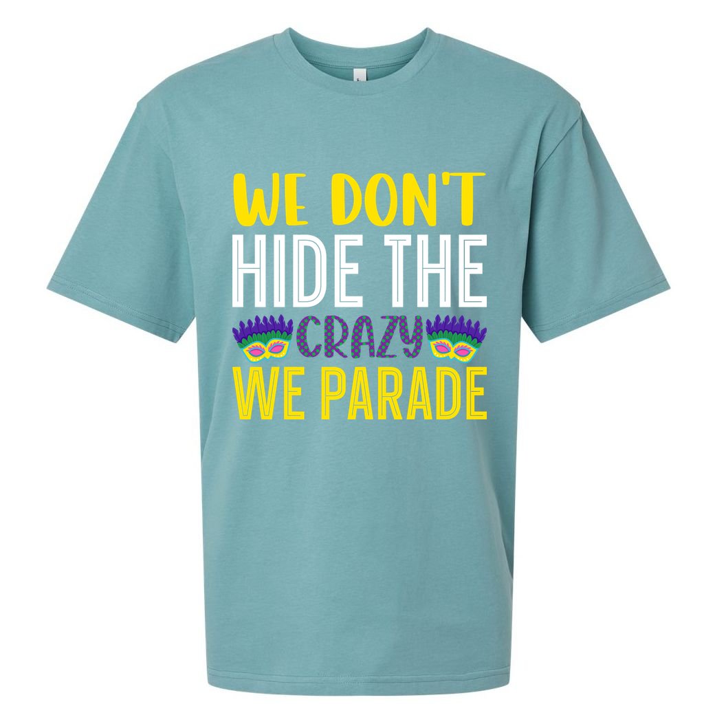 We Don't Hide The Crazy We Parade Mardi Gras Fat Tuesday Gift Sueded Cloud Jersey T-Shirt