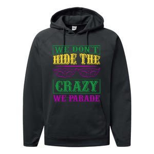 We Don't Hide The Crazy We Parade Performance Fleece Hoodie