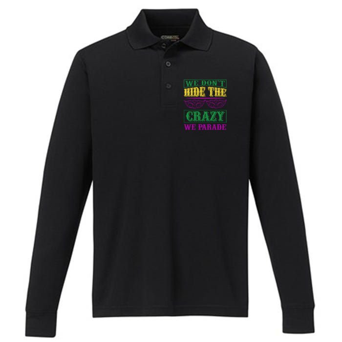 We Don't Hide The Crazy We Parade Performance Long Sleeve Polo