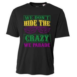 We Don't Hide The Crazy We Parade Cooling Performance Crew T-Shirt