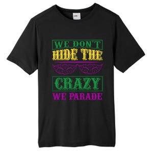 We Don't Hide The Crazy We Parade Tall Fusion ChromaSoft Performance T-Shirt