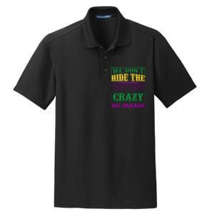 We Don't Hide The Crazy We Parade Dry Zone Grid Polo