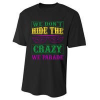 We Don't Hide The Crazy We Parade Performance Sprint T-Shirt