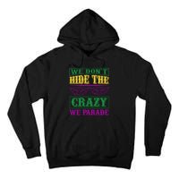 We Don't Hide The Crazy We Parade Tall Hoodie