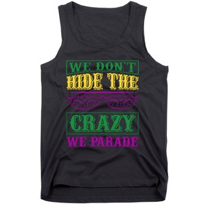 We Don't Hide The Crazy We Parade Tank Top