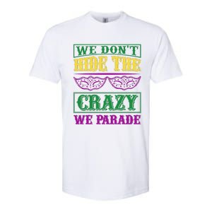 We Don't Hide The Crazy We Parade Softstyle CVC T-Shirt