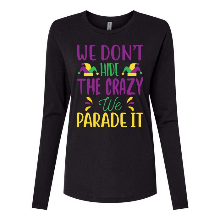 We Don't Hide The Crazy We Parade It Womens Cotton Relaxed Long Sleeve T-Shirt