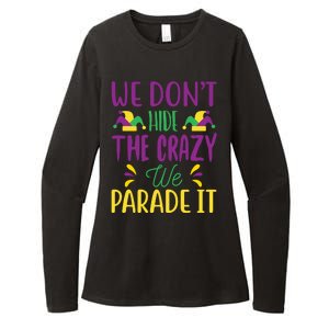 We Don't Hide The Crazy We Parade It Womens CVC Long Sleeve Shirt