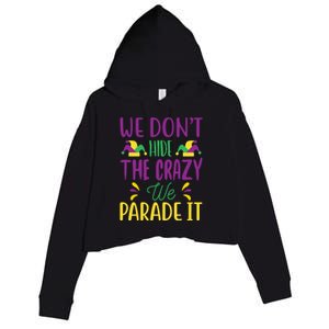 We Don't Hide The Crazy We Parade It Crop Fleece Hoodie