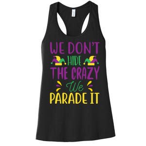 We Don't Hide The Crazy We Parade It Women's Racerback Tank