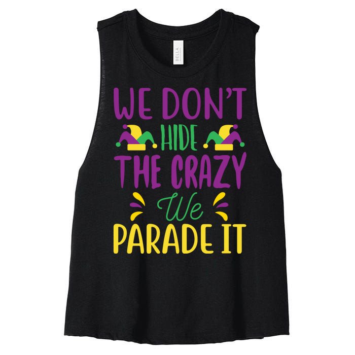 We Don't Hide The Crazy We Parade It Women's Racerback Cropped Tank