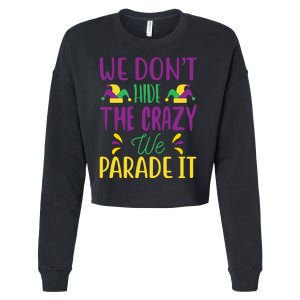 We Don't Hide The Crazy We Parade It Cropped Pullover Crew