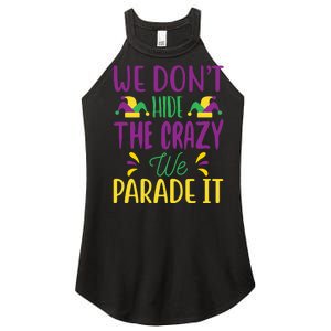 We Don't Hide The Crazy We Parade It Women's Perfect Tri Rocker Tank