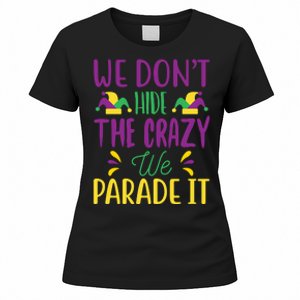 We Don't Hide The Crazy We Parade It Women's T-Shirt