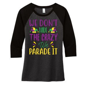 We Don't Hide The Crazy We Parade It Women's Tri-Blend 3/4-Sleeve Raglan Shirt