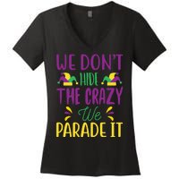 We Don't Hide The Crazy We Parade It Women's V-Neck T-Shirt