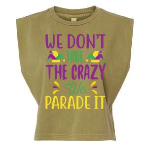 We Don't Hide The Crazy We Parade It Garment-Dyed Women's Muscle Tee