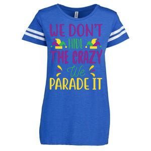 We Don't Hide The Crazy We Parade It Enza Ladies Jersey Football T-Shirt