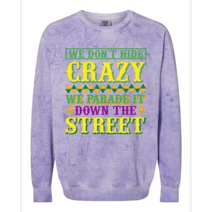 We Don't Hide The Crazy We Parade It Down The Street Colorblast Crewneck Sweatshirt