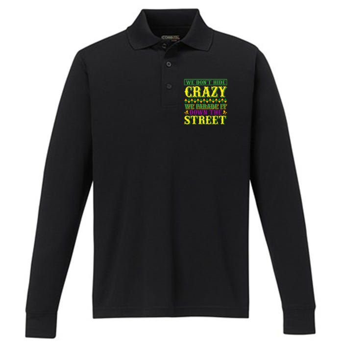 We Don't Hide The Crazy We Parade It Down The Street Performance Long Sleeve Polo