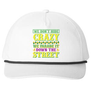 We Don't Hide The Crazy We Parade It Down The Street Snapback Five-Panel Rope Hat