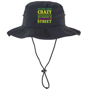 We Don't Hide The Crazy We Parade It Down The Street Legacy Cool Fit Booney Bucket Hat