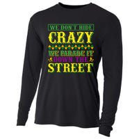 We Don't Hide The Crazy We Parade It Down The Street Cooling Performance Long Sleeve Crew