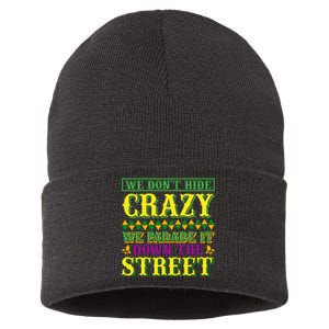 We Don't Hide The Crazy We Parade It Down The Street Sustainable Knit Beanie