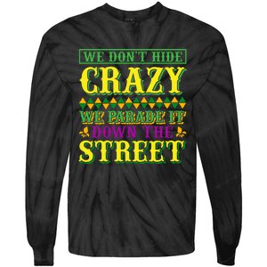 We Don't Hide The Crazy We Parade It Down The Street Tie-Dye Long Sleeve Shirt